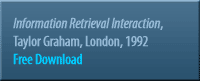 Information Retrieval Interaction, Taylor Graham, London, 1992